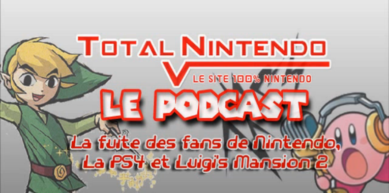 Podcast TN 4 – La fuite des fans de Nintendo, la PS4 et Luigi’s Mansion 2