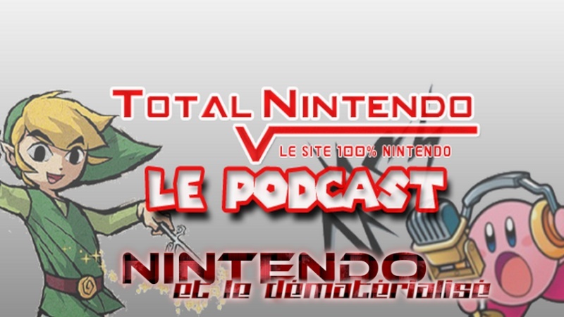 Podcast TN 2 – Nintendo et le dématérialisé