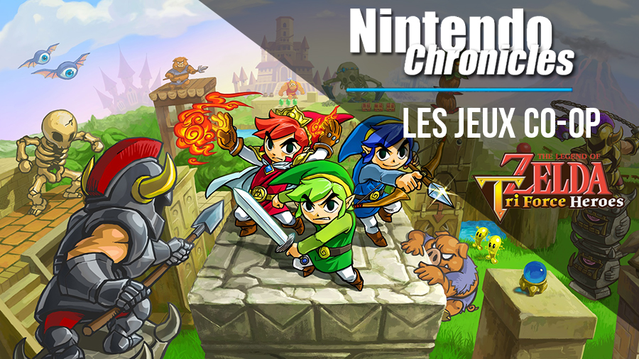 Nintendo Chronicles 10 – Les jeux co-op – Test de Zelda Tri Force Heroes